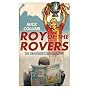 Roy of the Rovers: The Unauthorised Biography