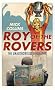 Roy of the Rovers: The Unauthorised Biography