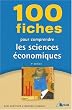 100 fiches pour comprendre les sciences �conomiques