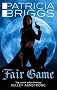 Fair Game: An Alpha and Omega novel