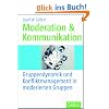 Moderation und Kommunikation: Gruppendynamik und Konfliktmanagement in moderierten Gruppen