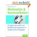 Moderation und Kommunikation: Gruppendynamik und Konfliktmanagement in moderierten Gruppen