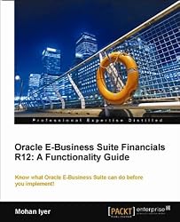 Oracle E-Business Suite Financials R12: A Functionality Guide