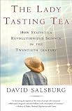 by David Salsburg The Lady Tasting Tea: How Statistics Revolutionized Science in the Twentieth Century(text only) [Paperback]2002