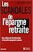 Les scandales de l'epargne retraite : Des millions d'epargnants abuses