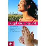 Klopf dich gesund: Blockaden l�sen, schmerzfrei werden durch die EFT-Klopfakupressurvon "Horst P. Benesch"