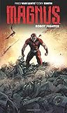 Magnus: Robot Fighter Volume 1: Flesh and Steel