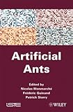 Artificial ants : from collective intelligence to real-life optimization and beyond