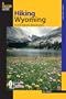 Hiking Wyoming, 2nd: 110 of the State's Best Hiking Adventures (State Hiking Series)