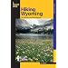 Hiking Wyoming, 2nd: 110 of the State's Best Hiking Adventures (State Hiking Series)