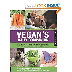 Vegan's Daily Companion: 365 Days of Inspiration for Cooking, Eating, and Living Compassionately