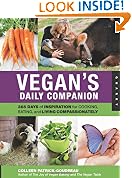 Vegan's Daily Companion: 365 Days of Inspiration for Cooking, Eating, and Living Compassionately