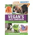 Vegan's Daily Companion: 365 Days of Inspiration for Cooking, Eating, and Living Compassionately