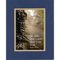 Be Still and know that I am God . . . 8 x 10 Inches Biblical/Religious Verses set in Double Beveled Matting - A Timeless and Priceless Poetry Keepsake Collection