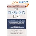 The Clear Skin Diet: How to Defeat Acne and Enjoy Healthy Skin