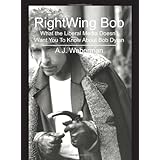 RightWing Bob: What the Liberal Media Doesn't Want You To Know About Bob Dylan