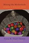 Mining the Motherlode: Methods in Womanist Ethics