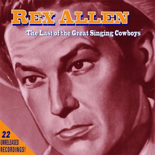 Rex Allen: The Last of the Great Singing Cowboys