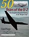 50 Years of the U-2: The Complete Illustrated History of Lockheeds Legendary Dragon Lady