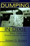 Dumping In Dixie: Race, Class, And Environmental Quality, Third Edition