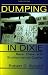 Dumping In Dixie: Race, Class, And Environmental Quality, Third Edition