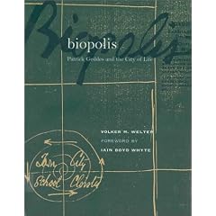 Biopolis: Patrick Geddes and the City of Life