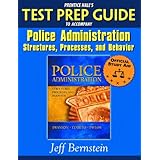 Prentice Hall's Test Prep Guide to accompany Police Administration: Structures, Processes, and Behavior