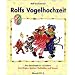 Rolfs Vogelhochzeit. Best.-Nr. 975 E: Eine Geschichte in 12 Liedern zum Singen, Spielen, Verkleiden und Tanzen. Ideenbuch