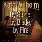 By Stone, by Blade, by Fire | [Kate Wilhelm]