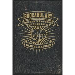 Brocabulary: The New Man-I-festo Of Dude Talk