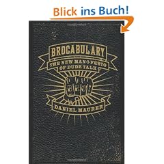 Brocabulary: The New Man-i-festo of Dude Talk