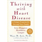thriving with heart disease the leading authority on the emotional effects of heart disease tells you and your