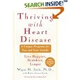 Thriving With Heart Disease : A Unique Program for You and Your Family Live Happier, Healthier,... by Wayne Sotile and Robin Cantor-Cooke