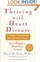 Thriving With Heart Disease : A Unique Program for You and Your Family / Live Happier, Healthier, Longer