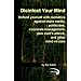 Disinfect Your Mind: Defend Yourself with Memetics Against Mass Media, Politicians, Corporate Management, Your Aunt's Advice, and Other Mind Viruses