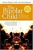 The Bipolar Child: The Definitive and Reassuring Guide to Childhood's Most Misunderstood Disorder -- Third Edition