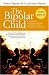Search : The Bipolar Child: The Definitive and Reassuring Guide to Childhood's Most Misunderstood Disorder -- Third Edition
