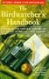The Birdwatcher's Handbook: A Guide to the Natural History of the Birds of Britain and Europe: Including 516 species that regularly breed in Europe ... parts of the Middle East and North Africa