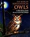 The Book of North American Owls: An Illustrated Guide About 21 Species with Breeding Ranges and Statistics for Kids (Ages 10-12)