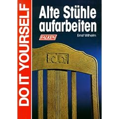 Alte St�hle aufarbeiten. Do it yourself.