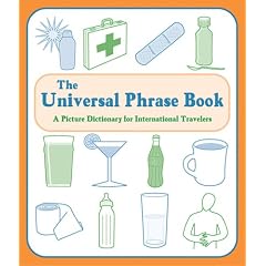 The Universal Phrase Book: A Picture Dictionary for International Travelers