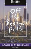 Chicago: A Guide to Unique Places (Off the Beaten Path Chicago)