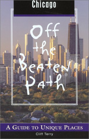 City Travel Guides Discounted  Books : Chicago Off the Beaten Path: A Guide to Unique Places
