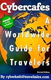Cybercafes: A Worldwide Guide for Travelers
