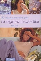 50 méthodes naturelles pour soulager les maux de tête