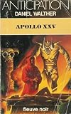 Apollo XXV : Collection : Fleuve noir anticipation n° 1262
