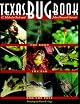 Texas Bug Book: The Good, the Bad, and the Ugly