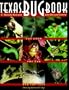 Texas Bug Book: The Good, the Bad, and the Ugly