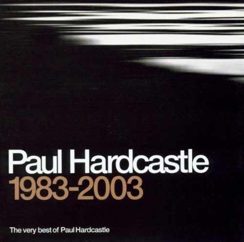 PAUL HARDCASTLE - The Very Best Of 1983-2003 - Zortam Music