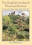 The English Garden and National Identity: The Competing Styles of Garden Design, 1870-1914 (Modern Architecture and Cultural Identity)